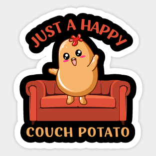 Just a happy Couch Potato Cute Funny Potato Lover Homebody I Love Potatoes funny sarcastic messages sayings and quotes Sticker